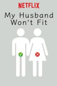 My Husband Won’t Fit (Asya Dizi)