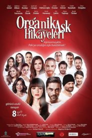 Organik Aşk Hikayeleri (2017) Yerli Film izle