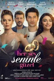 Her Şey Seninle Güzel (2018) Yerli Film izle