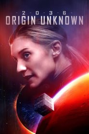 2036 Origin Unknown (2018) izle