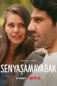 Sen Yaşamaya Bak (2022) Yerli Film izle