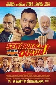 Seni Bulacam Oğlum! (2021) Yerli Film izle