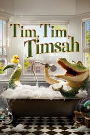 Tim, Tim, Timsah (2022) Türkçe Dublaj izle