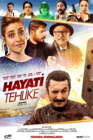 Hayati Tehlike (2016) Yerli Film izle