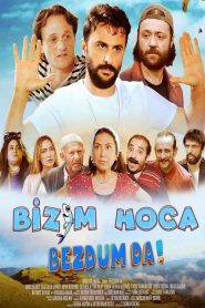 Bizim Hoca: Bezdum da! (2023) Yerli Film izle