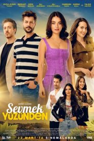 Sevmek Yüzünden (2024) Yerli Film izle