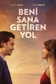 Beni Sana Getiren Yol (2023) Türkçe Dublaj izle