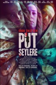 Put Şeylere (2018) Yerli Film izle