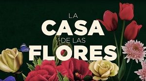 La casa de las flores 1. Sezon 4. Bölüm izle