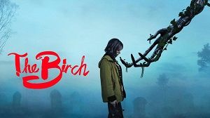 The Birch 1. Sezon 12. Bölüm izle